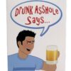 Drunk Asshole Says Drinking Card Game